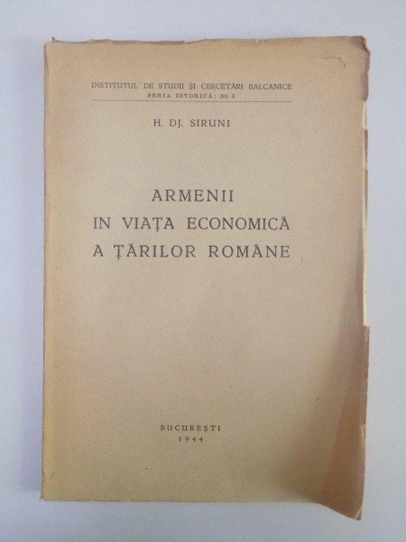 ARMENII IN VIATA ECONOMICA A TARILOR ROMANE de H. DJ. SIRUNI  1944