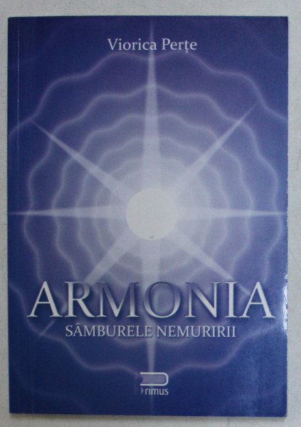 ARMONIA , SAMBURELE NEMURIRII de VIORICA PERTE , 2009