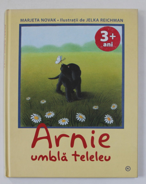 ARNIE UMBLA TELELEU de MARJETA NOVAK , ilustratii de JELKA REICHMAN ,2008