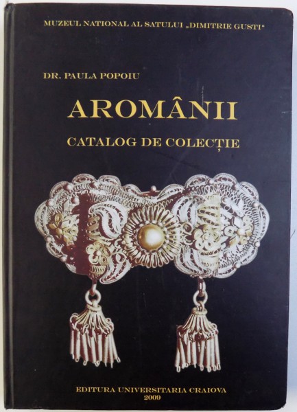 AROMANII  - CATALOG DE COLECTIE de PAULA POPOIU , 2000
