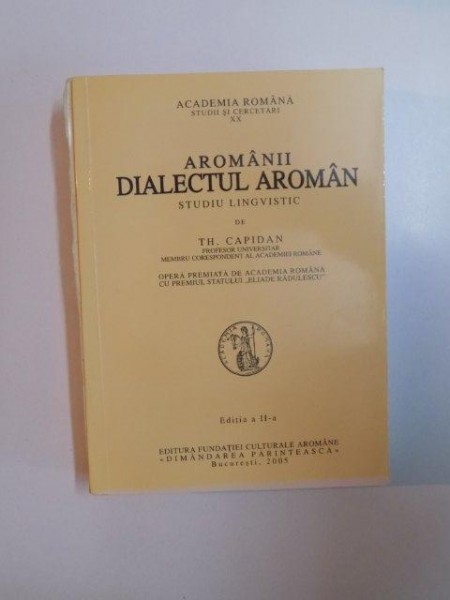 AROMANII DIALECTUL AROMAN - STUDIU LINGVISTIC  -TH. CAPIDAN 