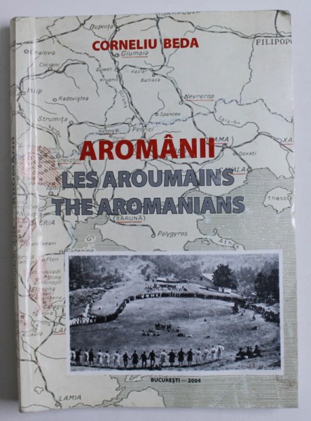 AROMANII / LES AROUMAINS / THE AROMANIANS de CORNELIU BEDA  2004