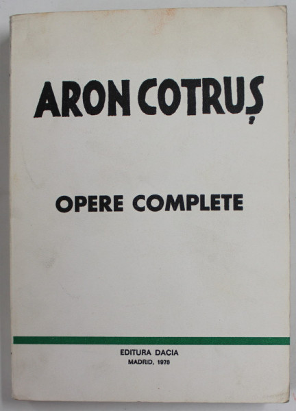 ARON COTRUS , OPERE COMPLETE , 1978 *TIPARITA LA MADRID