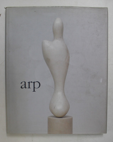 ARP  - CATALOG CU LUCRARILE ARTISTULUI , MUSEUM WURTH , EDITIE IN LIMBA GERMANA , 1994