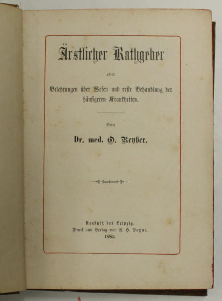 ARSTLICHER RATHGEBER  von O . RENHER , TEXT IN GERMANA CU CARACTERE GOTICE , 1885