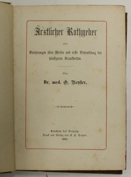 ARSTLICHER RATHGEBER  von O . RENHER , TEXT IN GERMANA CU CARACTERE GOTICE , 1885