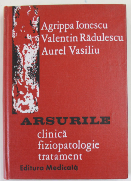 ARSURILE : CLINICA , FIZIOPATOLOGIE , TRATAMENT de AGRIPPA IONESCU ...AUREL VASILIU , 1970