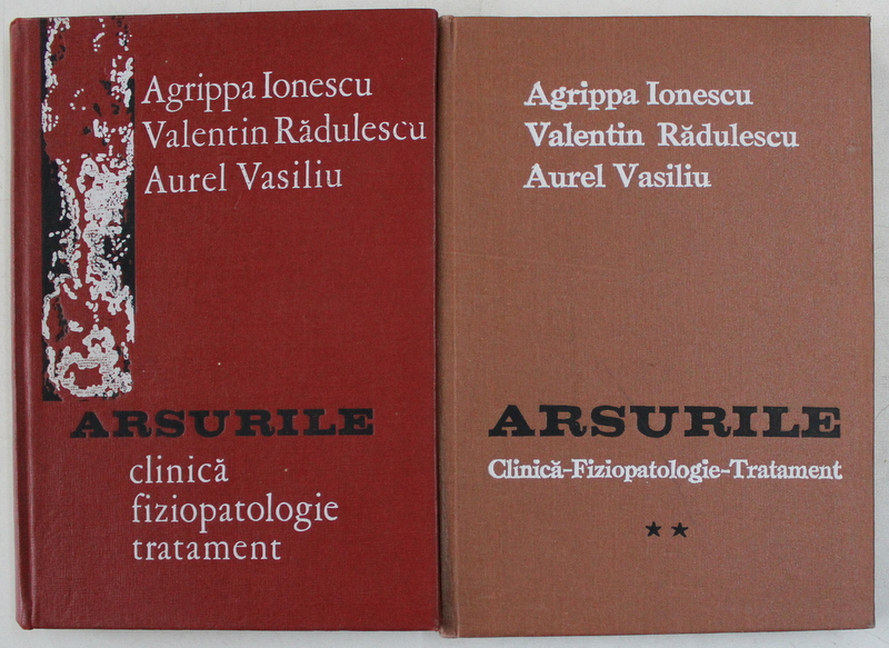 ARSURILE - CLINICA , FIZIOPATOLOGIE , TRATAMENT VOL. I - II de AGRIPPA IONESCU , VALENTIN RADULESCU , AUREL VASILIU , 1972