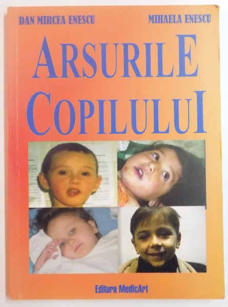 ARSURILE COPILULUI de DAN MIRCEA ENESCU , MIHAELA ENESCU , 2003