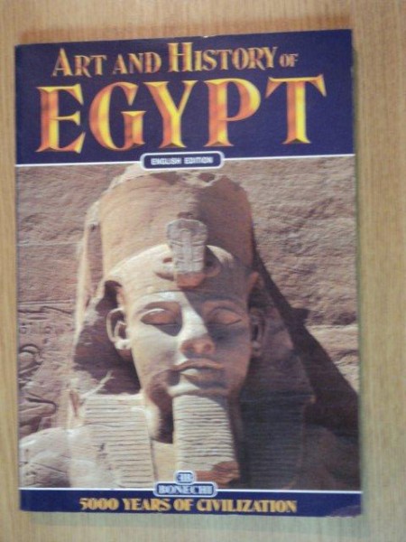 ART AND HISTORY OF EGYPT. 5000 YEARS OF CIVILIZATION