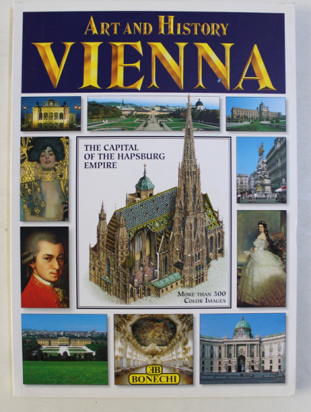 ART AND HISTORY VIENNA , THE CAPITAL OF THE HABSBURG EMPIRE , 2014