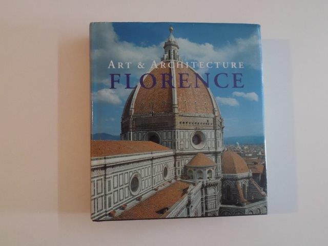 ART & ARCHITECTURE FLORENCE de ROLF C. WIRTZ , WITH CONTRIBUTIONS by CLEMENTE MANENTI , 2005