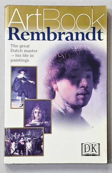 ART BOOK REMBRANDT - THE GREAT DUTCH MASTER - HIS LIFE AND PAINTINGS , 1999