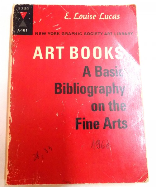 ART BOOKS , A BASIC BIBLIOGRAPHY ON THE FINE ARTS by E. LOUISE LUCAS , 1968