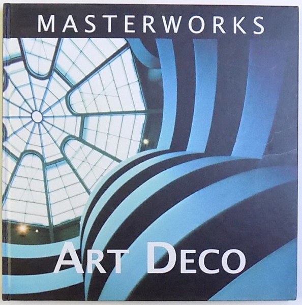 ART DECO - MASTERWORKS by GORDON KERR , 2008