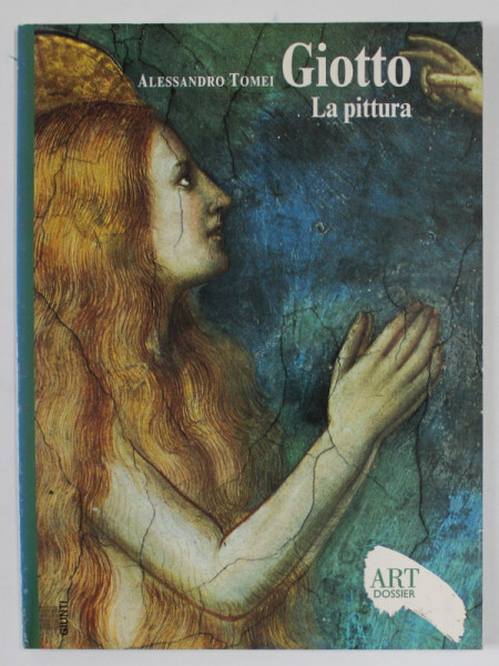 ART DOSSIER , No. 120  : GIOTTO , LA PITTURA di ALESSANDRO TOMEI , 1997, TEXT IN LB. ITALIANA