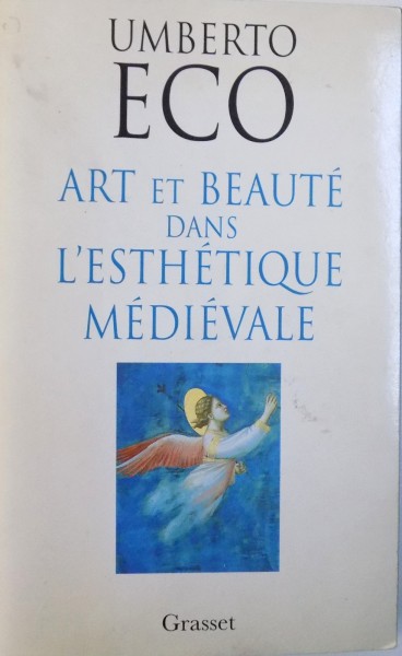 ART ET BEAUTE DANS L ' ESTHETIQUE MEDIEVALE par UMBERTO ECO , 1997