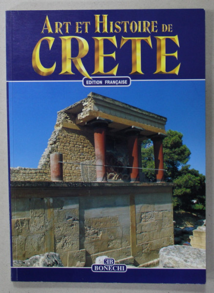 ART ET HISTOIRE DE CRETE , EDITION FRANCAISE , textes de MARIO IOZZO , 2000
