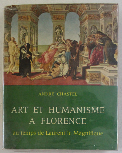 ART ET HUMANISME , AU TEMPS DE LAURENT LE MAGNIFIQUE par ANDRE CHASTEL , 1959