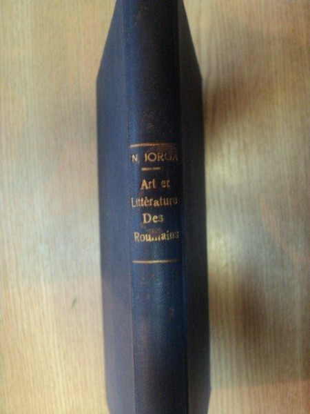 ART ET LITTERATURE DES ROUMAINS - N. IORGA  - PARIS 1929