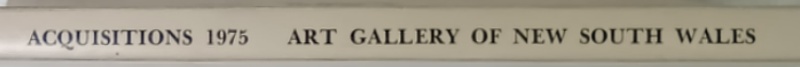 ART GALLERY OF NEW SOUTH WALES , SIDNEY , CATALOGUE OF ACQUISITIONS , 1975