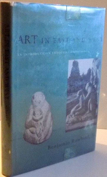 ART IN EAST AND WEST by BENJAMIN ROWLAND , 1954