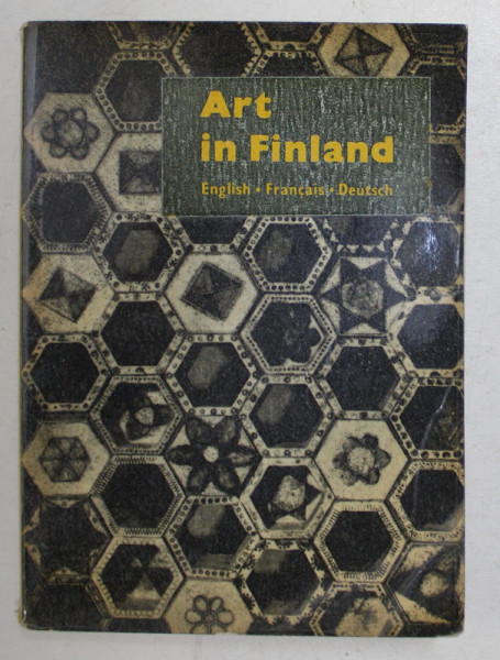 ART IN FINLAND by SAKARI SAARIKIVI ... HILDING EKELUND , 1981 *EDITIE TRILINGVA