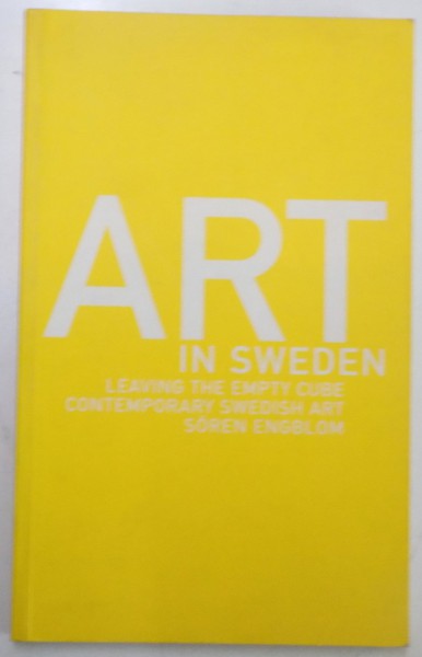 ART IN SWEDEN , LEAVING THE EMPTY CUBE CONTEMPORANY SWEDISH ART  , 2002