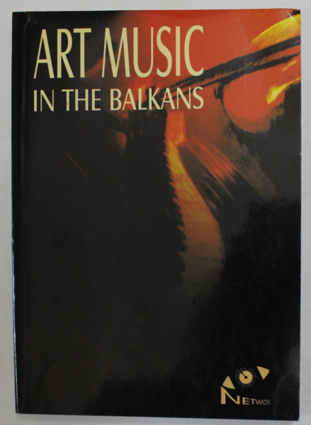 ART MUSIC IN THE BALKANS , edited by SOKOL SHUPO , 2001