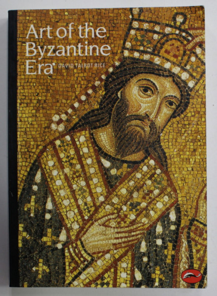 ART OF THE BYZANTINE ERA  by DAVID TALBOT RICE , 247 ILLUSTRATIONS , 64 IN COLOUR , 1997
