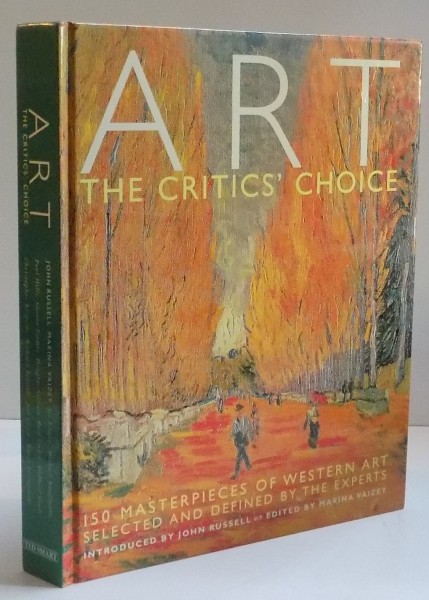 ART , THE CRITICS CHOICE , 150 MASTERPIECES OF WESTERN ART de JOHN RUSSELL , MARINA VAIZEY , 1999