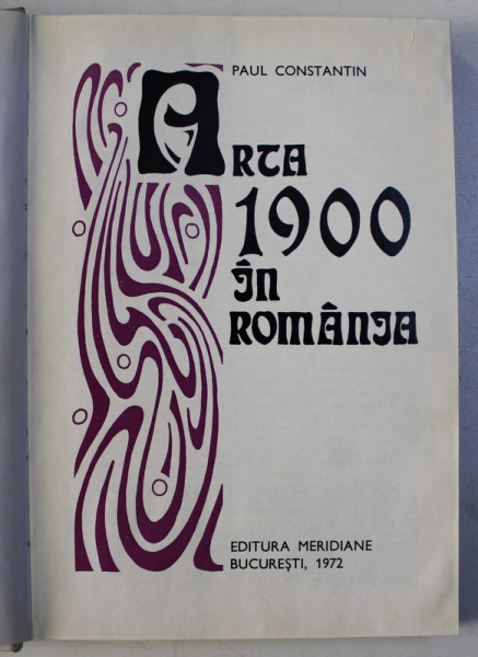 ARTA 1900 IN ROMANIA de PAUL CONSTANTIN  1972