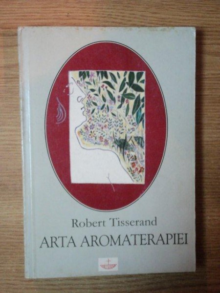 ARTA AROMATERAPIEI  de ROBERT TISSERAND