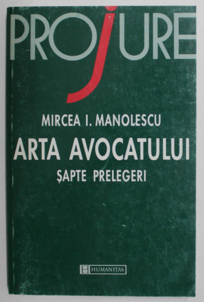 ARTA AVOCATULUI SAPTE PRELEGERI de MIRCEA I. MANOLESCU , 1998