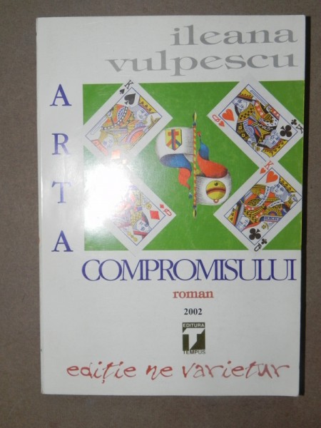 ARTA COMPROMISULUI -ILEANA VULPESCU 2002