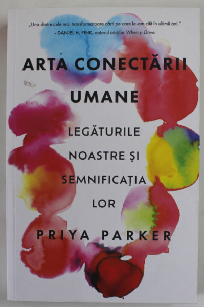 ARTA CONECTARII UMANE de PRIYA PARKER , LEGATURILE NOASTRE SI SEMNIFICATIA LOR , 2023
