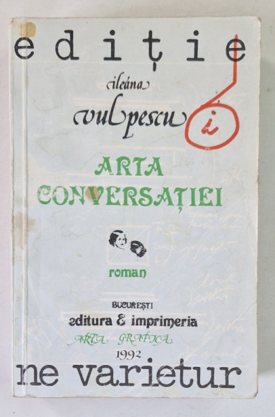 ARTA CONVERSATIEI , roman de ILEANA VULPESCU , 1992