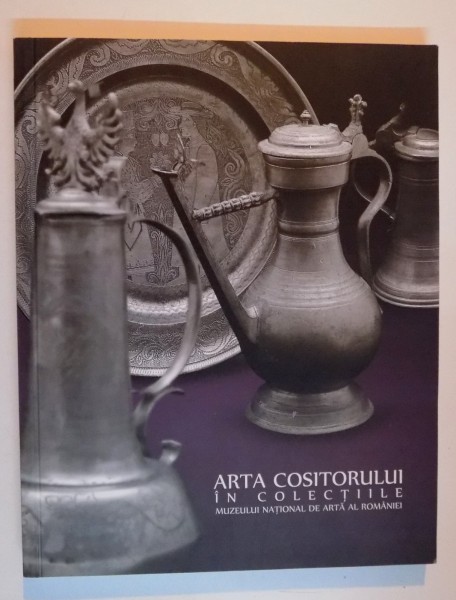 ARTA COSITORULUI IN COLECTIILE MUZEULUI NATIONAL DE ARTA AL ROMANIEI  de ADRIANA ADAM , CARMEN TANASOIU , 2011
