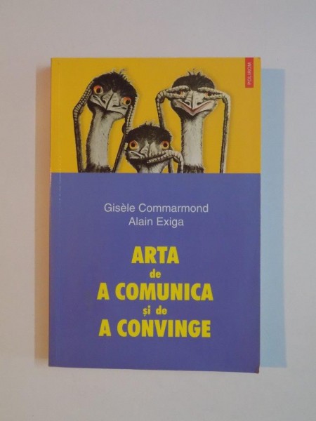 ARTA DE A COMUNICA SI DE A CONVINGE de GISELE COMMARMOND , ALAIN EXIGA , 2003
