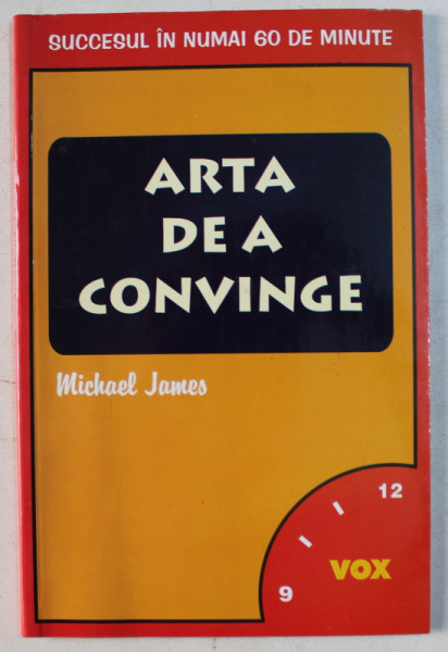 ARTA DE A CONVINGE de MICHAEL JAMES , 1998