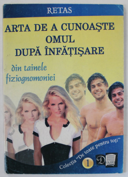 ARTA DE A CUNOASTE OMUL DUPA INFATISARE de RETAS , DIN TAINELE FIZIOGNOMONIEI , NR. 1 , 2005