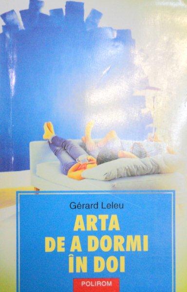 ARTA DE A DORMI IN DOI-GERARD LELEU