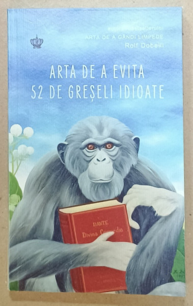 ARTA DE A EVITA 52 DE GRESELI IDIOATE de ROLF DOBELLI , 2024