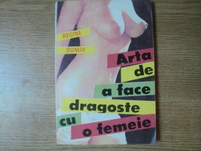 ARTA DE A FACE DRAGOSTE CU O FEMEIE de REGINE DUMAY