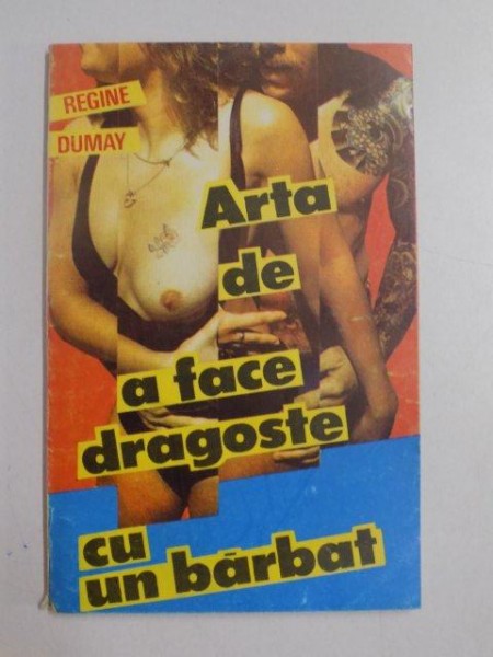 ARTA DE A FACE DRAGOSTE CU UN BARBAT de REGINE DUMAY , 1993