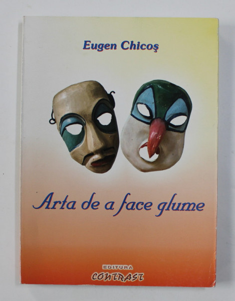 ARTA DE A FACE GLUME de EUGEN CHICOS ,  2006