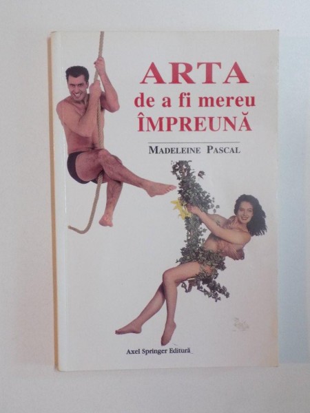 ARTA DE A FI MEREU IMPREUNA de MADELEINE PASCAL , 2001
