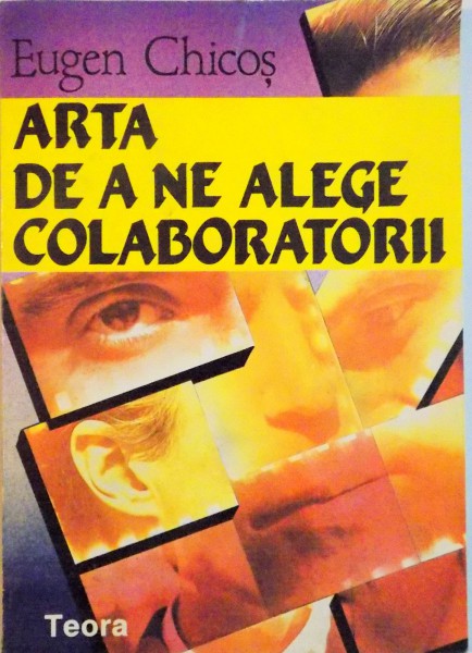 ARTA DE A NE ALEGE COLABORATORII de EUGEN CHICOS, 1993