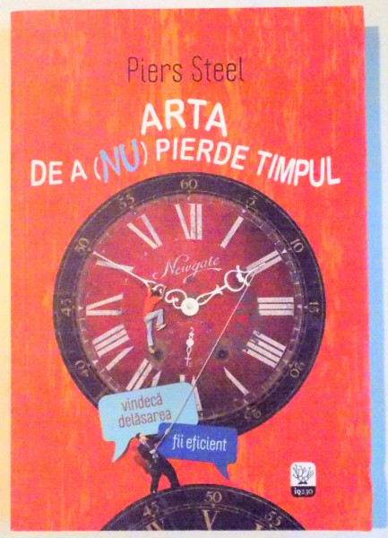 ARTA DE A (NU) PIERDE TIMPUL de PIERS STEEL , 2013