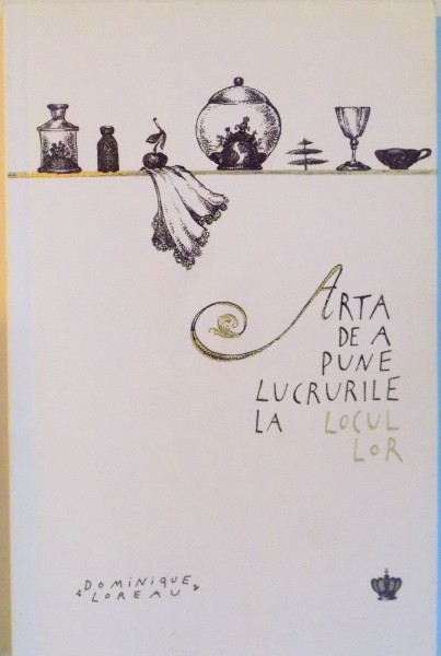 ARTA DE A PUNE LUCRURILE LA LOCUL LOR de DOMINIQUE LOREAU, 2015